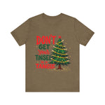 Don't Get Your Tinsel in a Tangle T-Shirt
