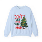 Don't Get Your Tinsel In a Tangle Christmas Sweatshirt