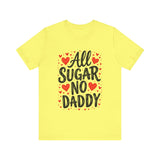 Cute All Sugar No Daddy Tee, Funny Coquette Graphic Tee