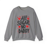 All Sugar No Daddy Sarcastic Crewneck Sweatshirt