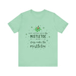 Mistletoe Kisses Christmas Tee - Festive & Funny Holiday Apparel