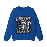 Greyin' & Slayin' Unisex Crewneck Sweatshirt