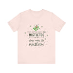 Mistletoe Kisses Christmas Tee - Festive & Funny Holiday Apparel