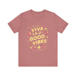 Viva La Good Vibes T-Shirt