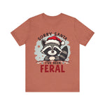 "Sorry Santa I've Been Feral" Raccoon Santa Tee
