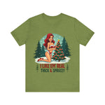 I Like Em' Real Thick & Sprucey Sarcastic Christmas T-Shirt