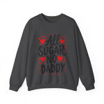 All Sugar No Daddy Sarcastic Crewneck Sweatshirt