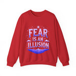 Fear Is An Illusion Crewneck Sweatshirt