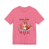 Whimsical Kindness Tee - Being Kind Is A Form of Magic T-Shirt