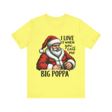 Funny Big Poppa Santa Tee - I Love It When You Call Me Big Poppa T-Shirt