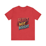 Built Not Bought Motivational Tee, Unisex Graphic T-Shirt