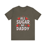 All Sugar No Daddy Flirty Shirt, Sassy T-Shirt