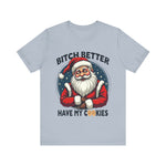 Santa Cookie Sarcastic Tee, Funny Santa T-Shirt, Funny Christmas Clothing