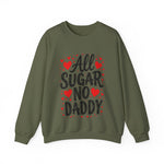 All Sugar No Daddy Sarcastic Crewneck Sweatshirt