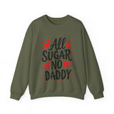 All Sugar No Daddy Sarcastic Crewneck Sweatshirt