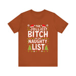 Jolliest Bit*h On The Naughty List Tee