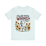 Whimsical Skeleton Tee - Filled with Whimsy and Rage Funny T-Shirt