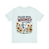 Whimsical Skeleton Tee - Filled with Whimsy and Rage Funny T-Shirt