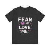 Fear Me, Love Me Cute Graphic Tee