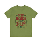 Dead Inside but Jolly AF Holiday Tee