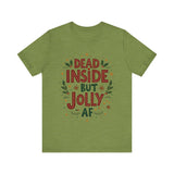 Dead Inside but Jolly AF Holiday Tee