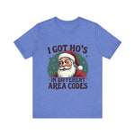 Sarcastic Santa Tee - "I Got Ho's In Different Area Codes" Funny Christmas T-Shirt