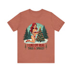 I Like Em' Real Thick & Sprucey Sarcastic Christmas T-Shirt