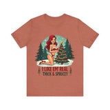 I Like Em' Real Thick & Sprucey Sarcastic Christmas T-Shirt