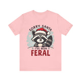 "Sorry Santa I've Been Feral" Raccoon Santa Tee