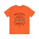Mrs Claus in the Streets, Ho Ho Ho In the Sheets Festive Funny Tee