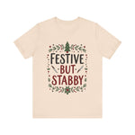 Festive But Stabby T-Shirt