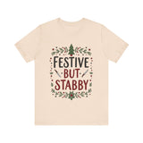 Festive But Stabby T-Shirt