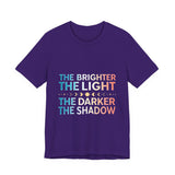 Vibrant Inspirational Tee, Motivational "The Brighter The Light, The Darker the Shadow" T-Shirt