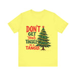 Don't Get Your Tinsel in a Tangle T-Shirt