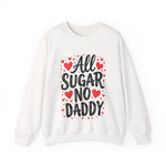 All Sugar No Daddy Sarcastic Crewneck Sweatshirt