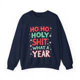 Ho Ho Holy Sh*t What A Year Sarcastic Christmas Sweater