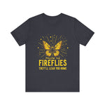 Follow the Fireflies Tee - Inspirational Butterfly T-Shirt