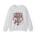 Dead Inside but Jolly AF Unisex Christmas Sweatshirt