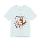 Whimsical Kindness Tee - Being Kind Is A Form of Magic T-Shirt