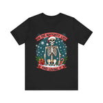 Funny Skeleton Christmas Tee, On The Naughty List & Loving It Christmas T-Shirt