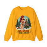 Funny Christmas Sweatshirt, "I Like 'Em Real Thick & Sprucey" Sarcastic Sweater