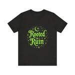 Rooted in Ruin Unisex Tee