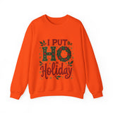 I Put the Ho in Holiday Funny Christmas Sweatshirt