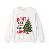 Don't Get Your Tinsel In a Tangle Christmas Sweatshirt