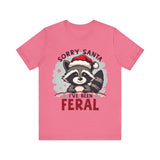 "Sorry Santa I've Been Feral" Raccoon Santa Tee