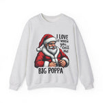 Funny Big Poppa Santa Sweatshirt, Sarcastic Christmas Sweater for Him
