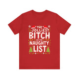 Jolliest Bit*h On The Naughty List Tee