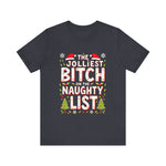 Jolliest Bit*h On The Naughty List Tee