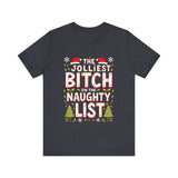 Jolliest Bit*h On The Naughty List Tee