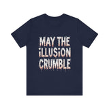 May the Illusion Crumble Unisex Tee